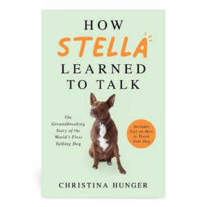 Hunger For Words How Stella Learned To Talk Dog Book - each